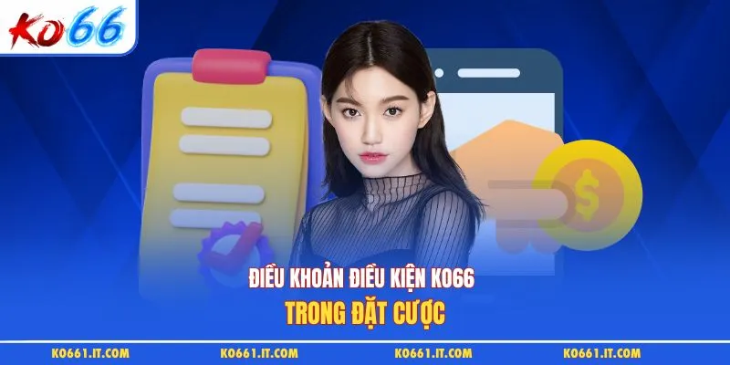 Điều khoản điều kiện KO66 trong đặt cược