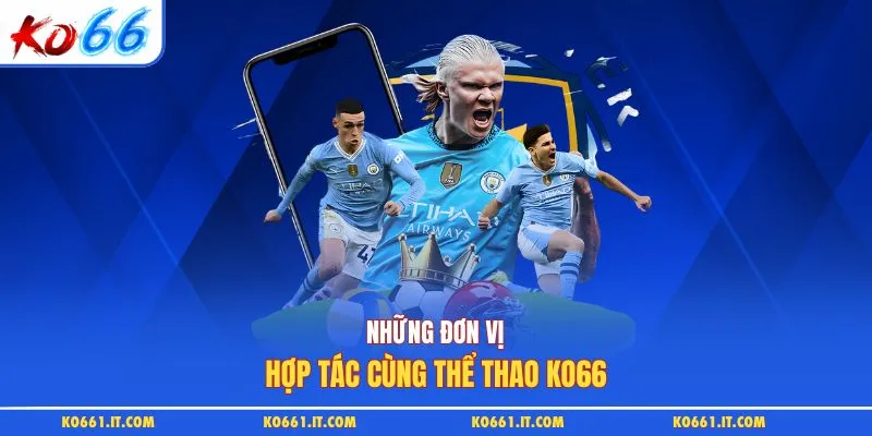 Những đơn vị hợp tác cùng thể thao KO66