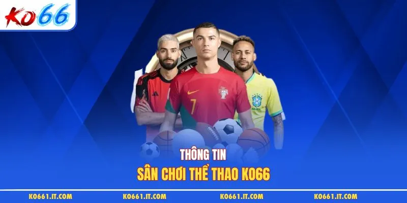 Thông tin sân chơi thể thao KO66