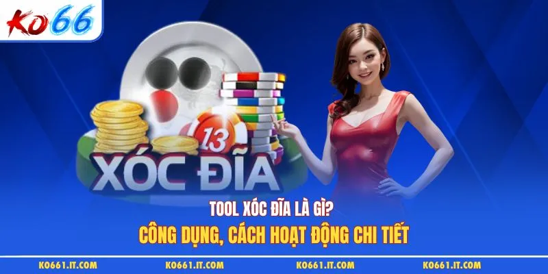 Tool Xóc Đĩa Là Gì? Công Dụng, Cách Hoạt Động Chi Tiết