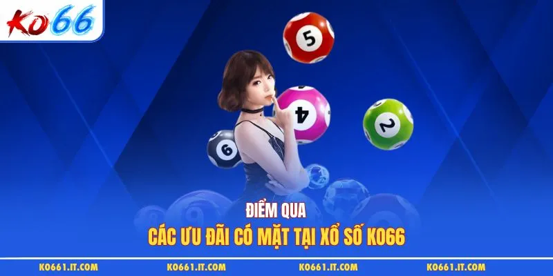 Điểm qua các ưu đãi có mặt tại xổ số KO66